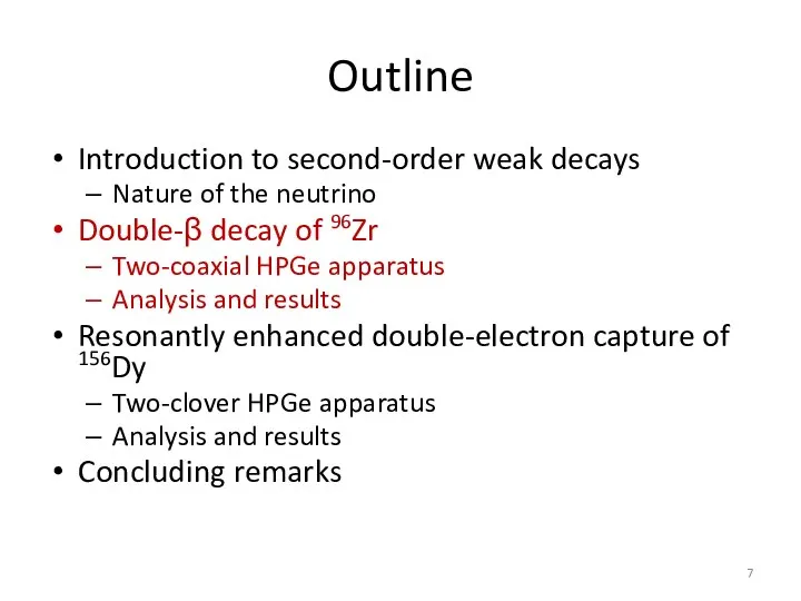 Outline Introduction to second-order weak decays Nature of the neutrino Double-β decay