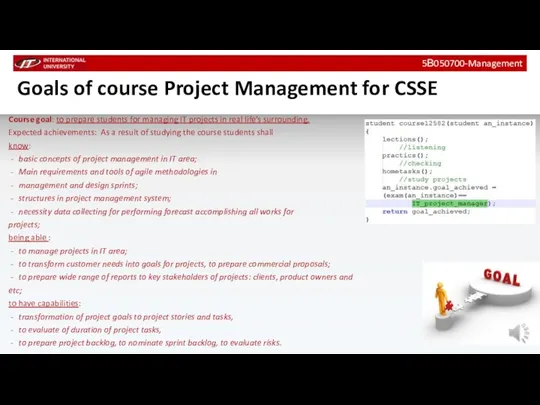 Goals of course Project Management for CSSE Course goal: to prepare students