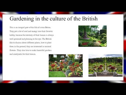 Gardening in the culture of the British This is an integral part