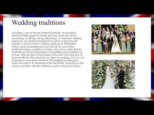 Wedding traditions A wedding is one of the most beautiful holidays. An