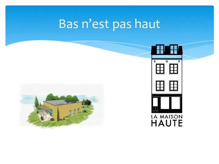 Bas n’est pas haut