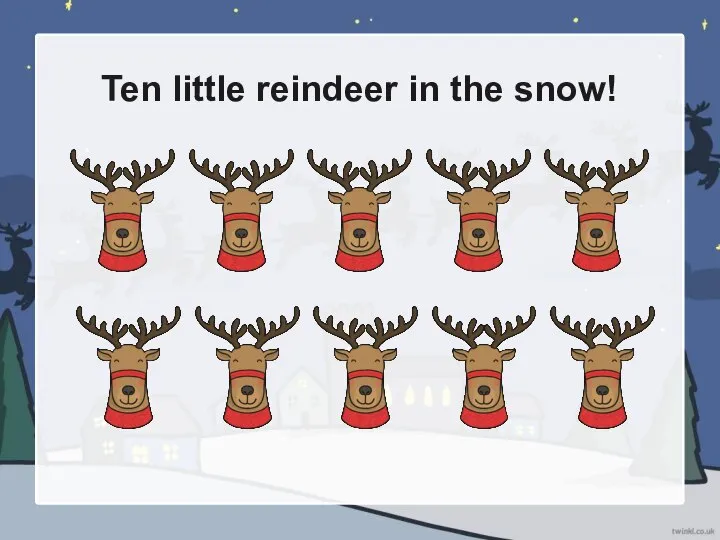 Ten little reindeer in the snow!