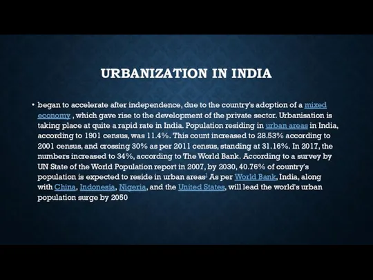URBANIZATION IN INDIA began to accelerate after independence, due to the country's