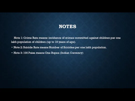 NOTES Note 1: Crime Rate means: incidence of crimes committed against children