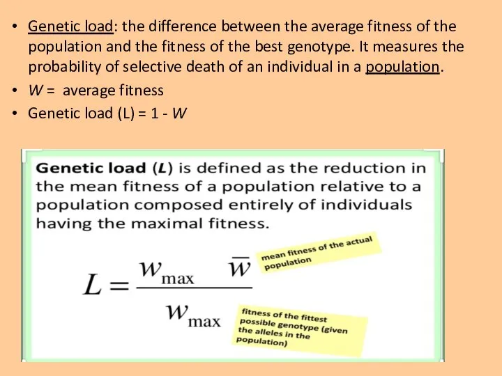 Genetic load: the difference between the average fitness of the population and