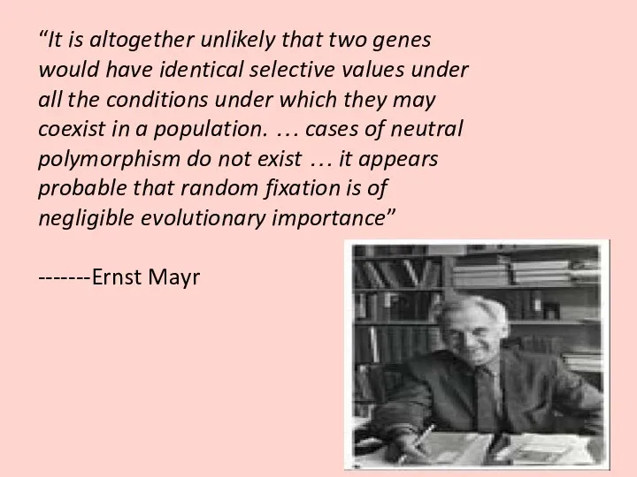 “It is altogether unlikely that two genes would have identical selective values