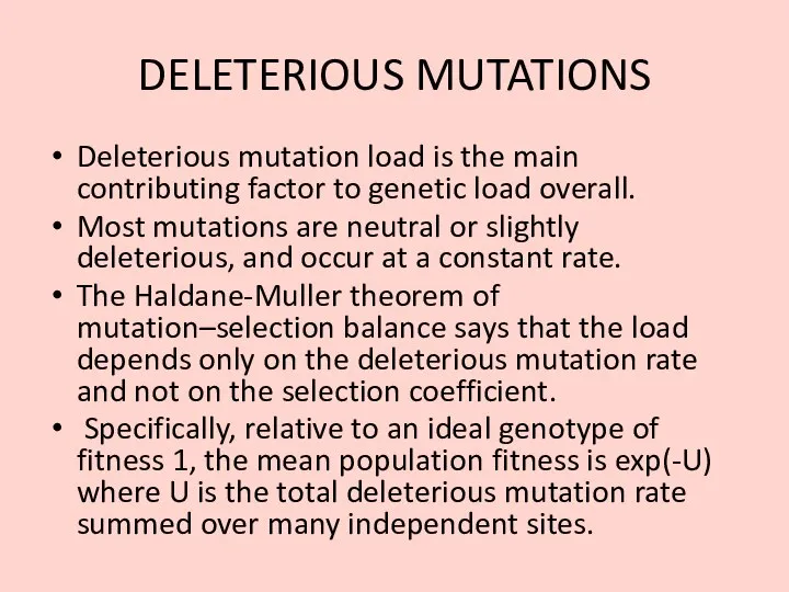 DELETERIOUS MUTATIONS Deleterious mutation load is the main contributing factor to genetic