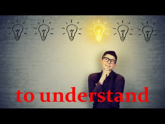 to understand