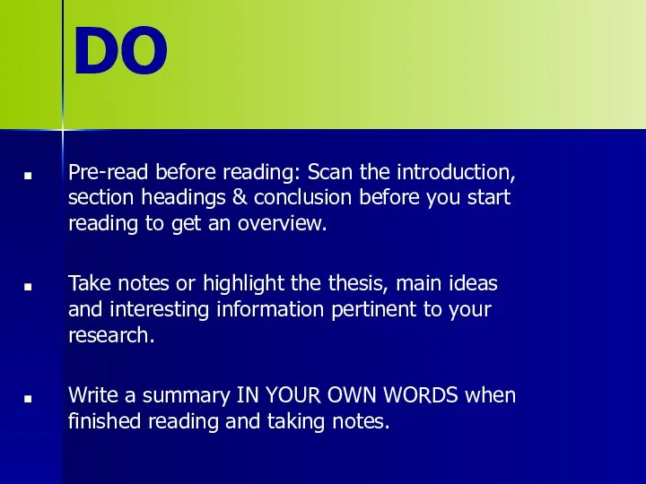 DO Pre-read before reading: Scan the introduction, section headings & conclusion before