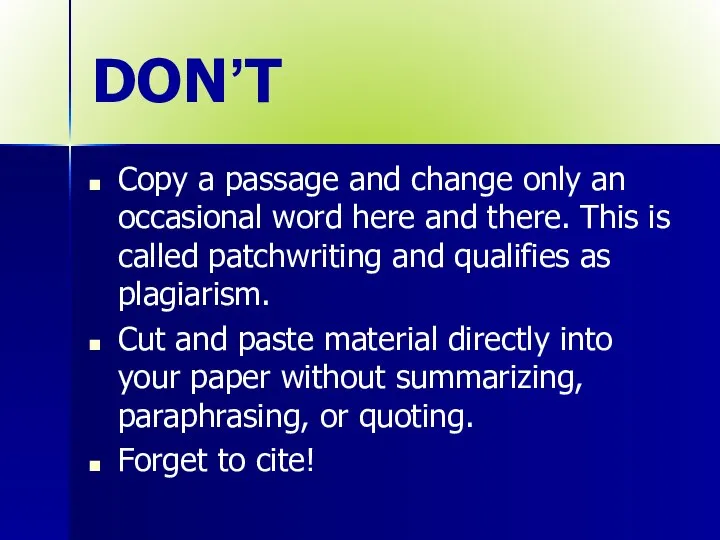 DON’T Copy a passage and change only an occasional word here and