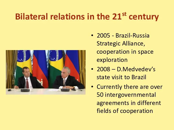 Bilateral relations in the 21st century 2005 - Brazil-Russia Strategic Alliance, cooperation