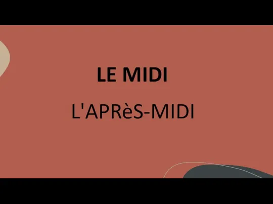 LE MIDI L'APRèS-MIDI