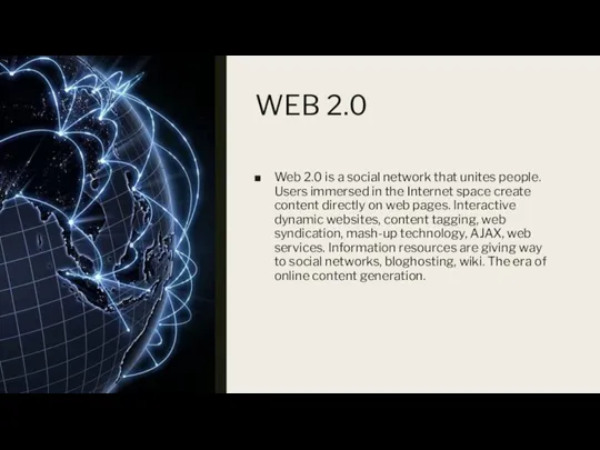 WEB 2.0 Web 2.0 is a social network that unites people. Users
