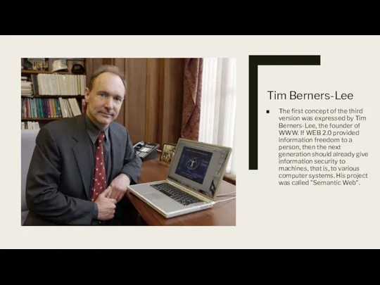 Tim Berners-Lee The first concept of the third version was expressed by