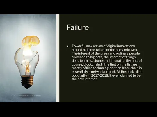 Failure Powerful new waves of digital innovations helped hide the failure of