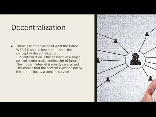 Decentralization There is another vision of what the future WEB 3.0 should