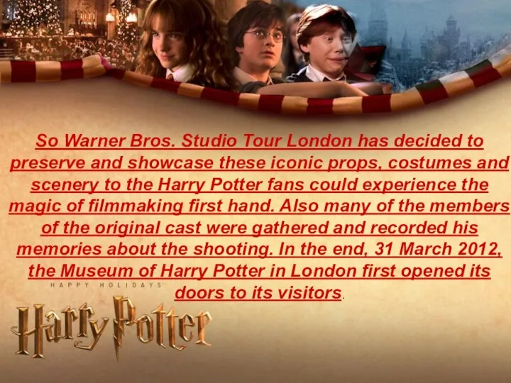 So Warner Bros. Studio Tour London has decided to preserve and showcase