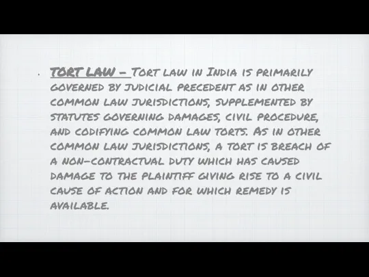 TORT LAW - Tort law in India is primarily governed by judicial
