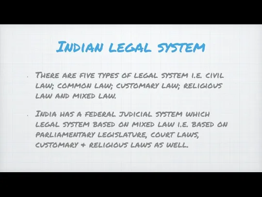 Indian legal system There are five types of legal system i.e. civil