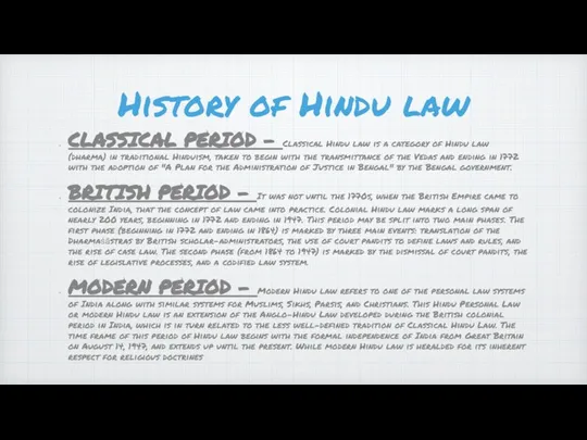 History of Hindu law CLASSICAL PERIOD - Classical Hindu law is a