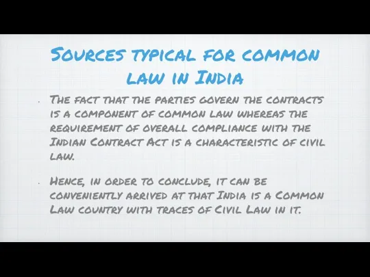 Sources typical for common law in India The fact that the parties