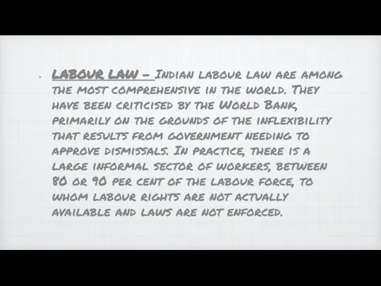 LABOUR LAW - Indian labour law are among the most comprehensive in