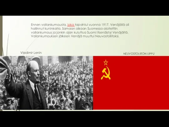 Vladimir Lenin Ennen vallankumousta, joka tapahtui vuonna 1917, Venäjällä oli hallinnut kuninkaita.