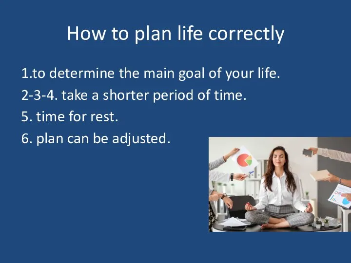 How to plan life correctly 1.to determine the main goal of your