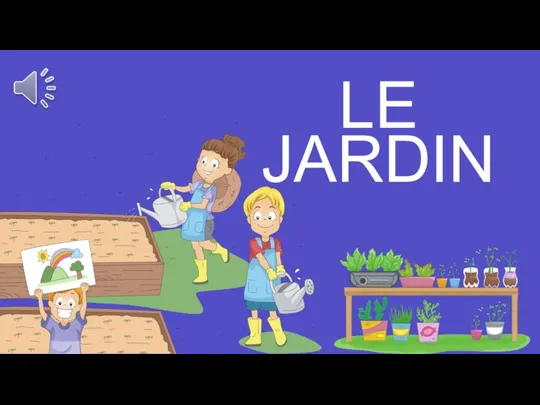 LE JARDIN