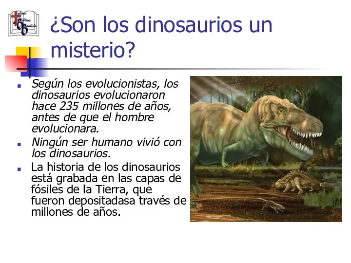 ¿Son los dinosaurios un misterio? Según los evolucionistas, los dinosaurios evolucionaron hace
