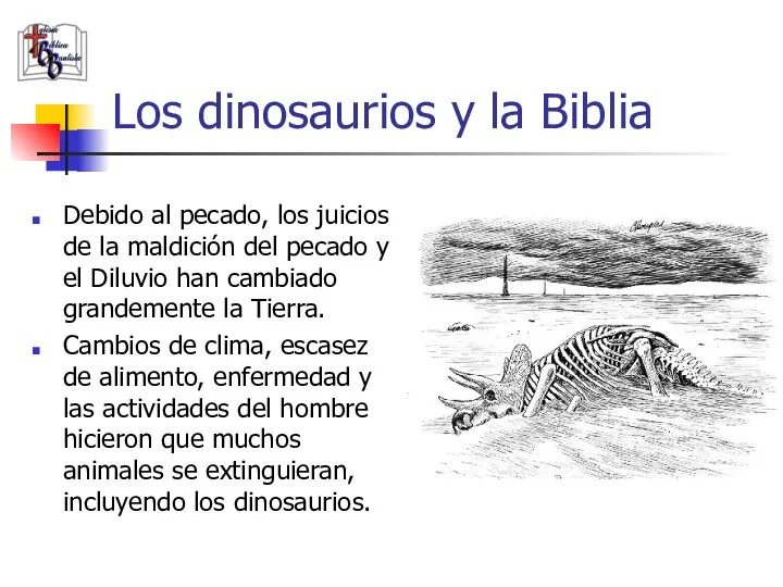 Los dinosaurios y la Biblia Debido al pecado, los juicios de la