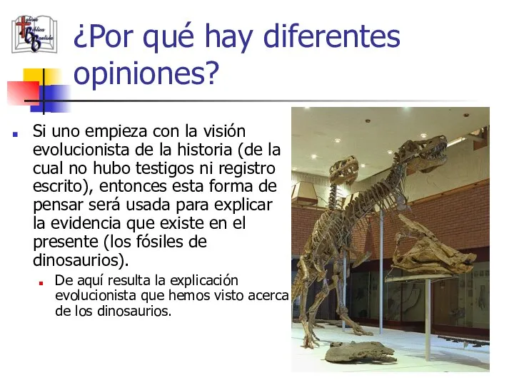 ¿Por qué hay diferentes opiniones? Si uno empieza con la visión evolucionista