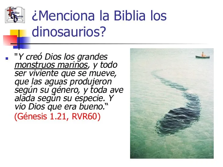 ¿Menciona la Biblia los dinosaurios? "Y creó Dios los grandes monstruos marinos,