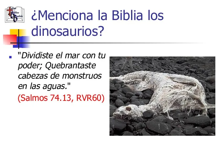 ¿Menciona la Biblia los dinosaurios? "Dividiste el mar con tu poder; Quebrantaste