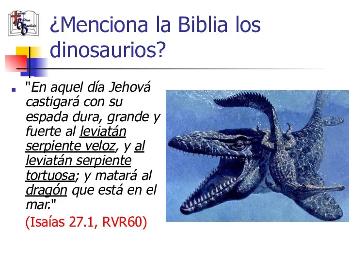 ¿Menciona la Biblia los dinosaurios? "En aquel día Jehová castigará con su