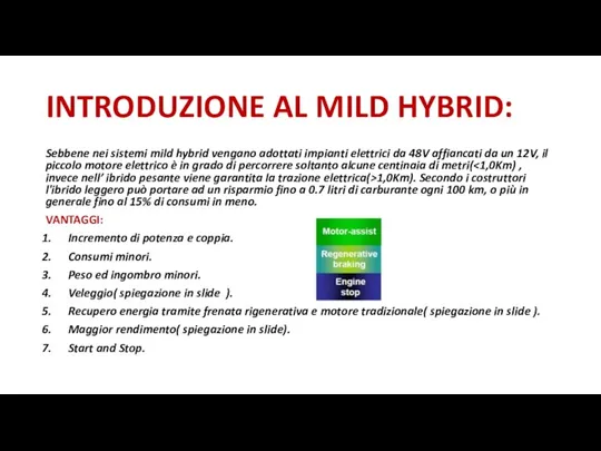 INTRODUZIONE AL MILD HYBRID: Sebbene nei sistemi mild hybrid vengano adottati impianti