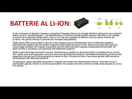 BATTERIE AL LI-ION: A cosa servono: Le batterie servono a convertire l’energia