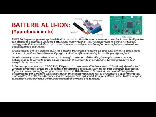 BATTERIE AL LI-ION: (Approfondimento) BMS ( battery management system ):Trattasi di un