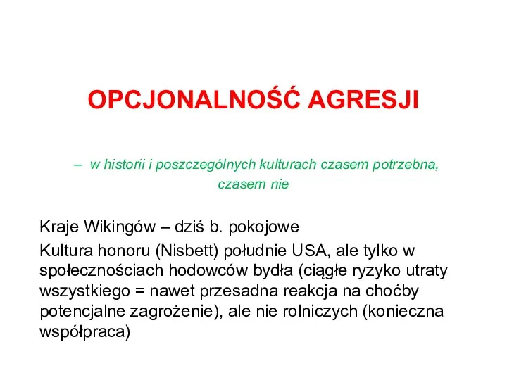 OPCJONALNOŚĆ AGRESJI – w historii i poszczególnych kulturach czasem potrzebna, czasem nie