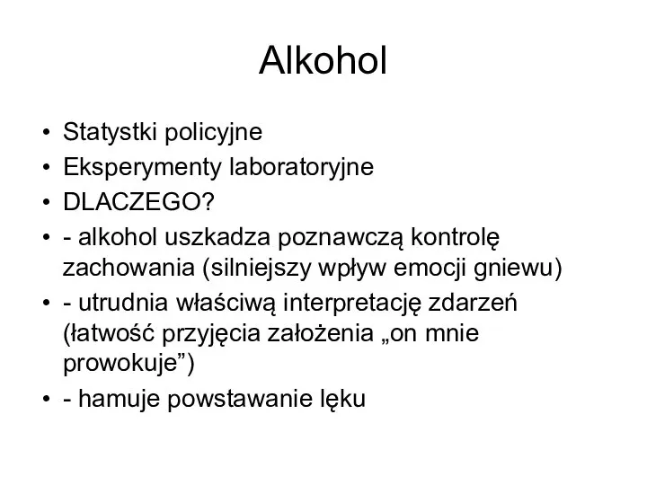 Alkohol Statystki policyjne Eksperymenty laboratoryjne DLACZEGO? - alkohol uszkadza poznawczą kontrolę zachowania