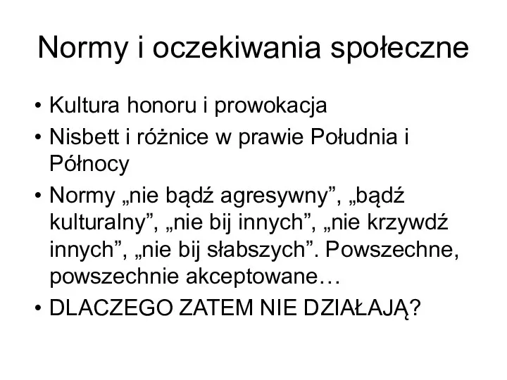 Normy i oczekiwania społeczne Kultura honoru i prowokacja Nisbett i różnice w