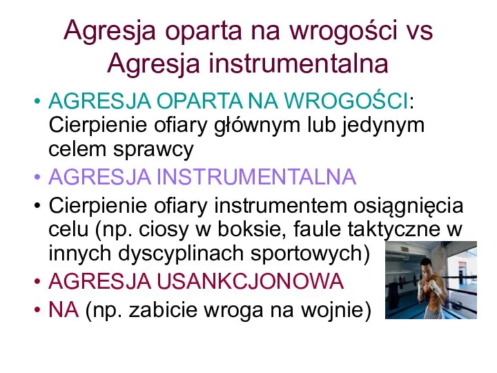 Agresja oparta na wrogości vs Agresja instrumentalna AGRESJA OPARTA NA WROGOŚCI: Cierpienie