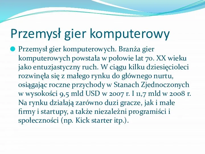 Przemysł gier komputerowy Przemysł gier komputerowych. Branża gier komputerowych powstała w połowie