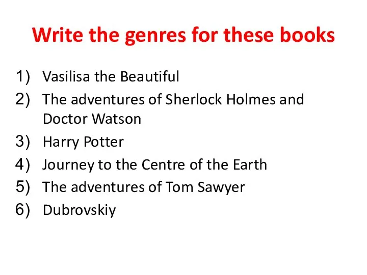 Write the genres for these books Vasilisa the Beautiful The adventures of