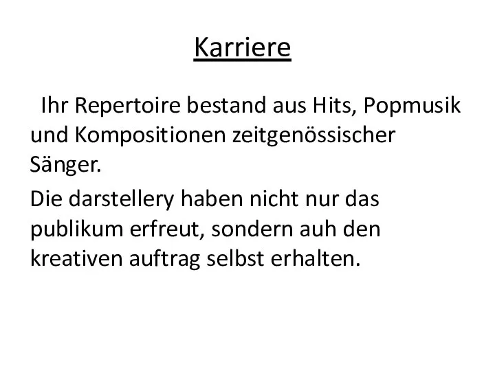 Karriere Ihr Repertoire bestand aus Hits, Popmusik und Kompositionen zeitgenössischer Sänger. Die