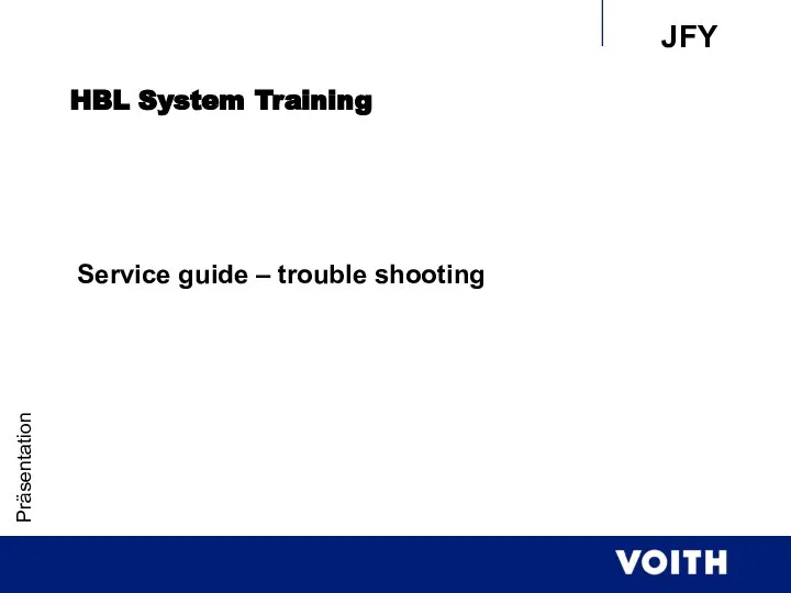 Präsentation HBL System Training Service guide – trouble shooting