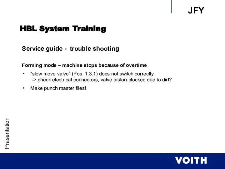 Präsentation HBL System Training Service guide - trouble shooting Forming mode –