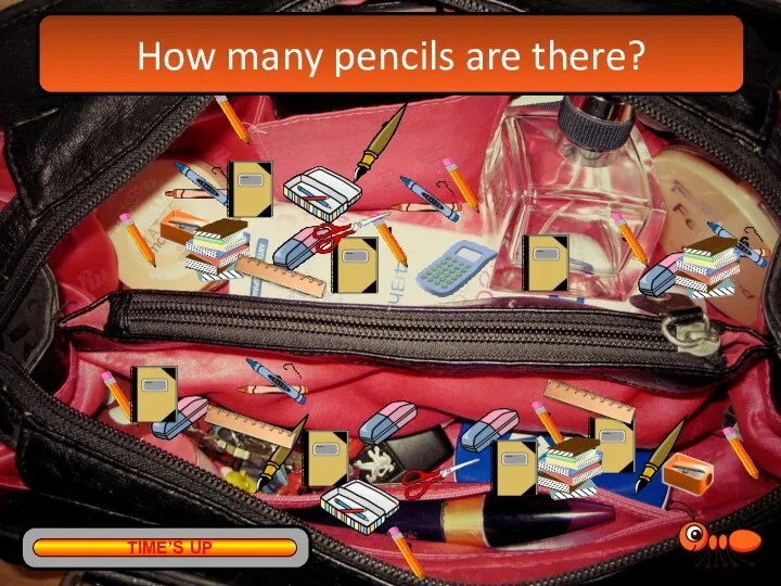 How many pencils are there? TIME’S UP