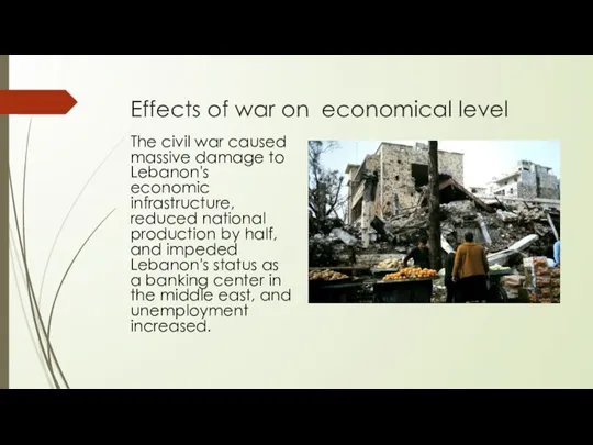 Effects of war on economical level The civil war caused massive damage