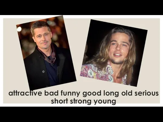 attractive bad funny good long old serious short strong young